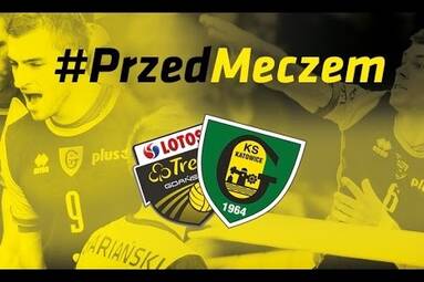 #PrzedMeczem LOTOS Trefl Gdańsk - GKS Katowice