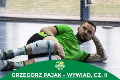 „W szkole chciałem wypisać się z siatkówki”  - wywiad z Grzegorzem Pająkiem, cz. II