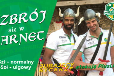 Uzbrój się w karnet! Jurajscy rycerze atakują PlusLigę