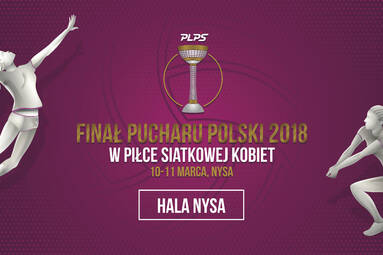 Zapraszamy do Nysy na turniej finałowy o Puchar Polski w piłce siatkowej kobiet 2018