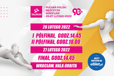 Rozpoczęła się sprzedaż wejściówek na turniej finałowy TAURON Pucharu Polski Mężczyzn 2022