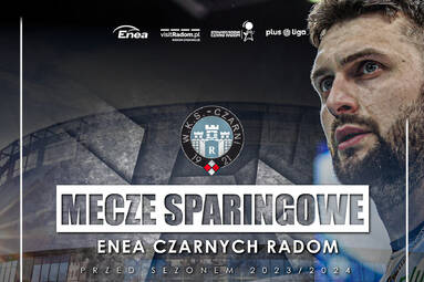 Plan meczów sparingowych Enea Czarnych Radom