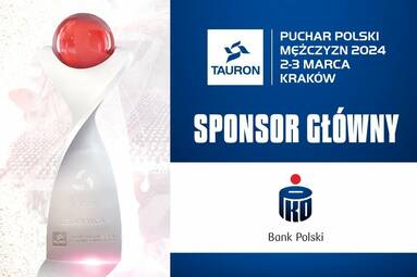 PKO Bank Polski Sponsorem Głównym turnieju finałowego TAURON Pucharu Polski 2024!