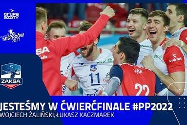 Jesteśmy w ćwierćfinale #TauronPucharPolski2022 | Wojciech Żaliński, Łukasz Kaczmarek