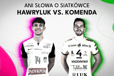Hawryluk 🆚 Komenda | Ani słowa o siatkówce 🤫