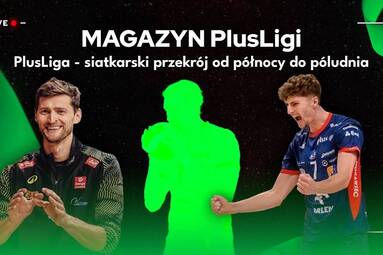PLUSLIGA - SIATKARSKI PRZEKRÓJ OD PÓŁNOCY DO POŁUDNIA | Magazyn PlusLigi