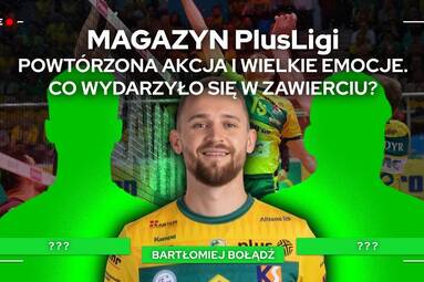 POWTÓRZONA AKCJA I WIELKIE EMOCJE. CO WYDARZYŁO SIĘ W ZAWIERCIU? | Magazyn PlusLigi