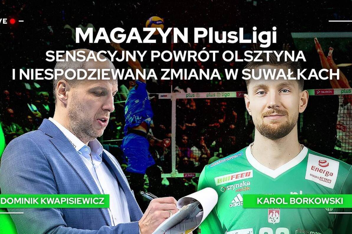 SENSACYJNY POWRÓT OLSZTYNA I NIESPODZIEWANA ZMIANA W SUWAŁKACH | Magazyn PlusLigi
