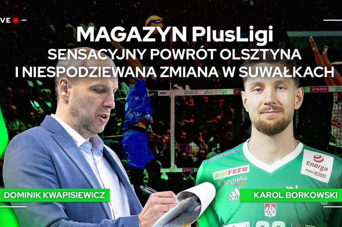 SENSACYJNY POWRÓT OLSZTYNA I NIESPODZIEWANA ZMIANA W SUWAŁKACH | Magazyn PlusLigi