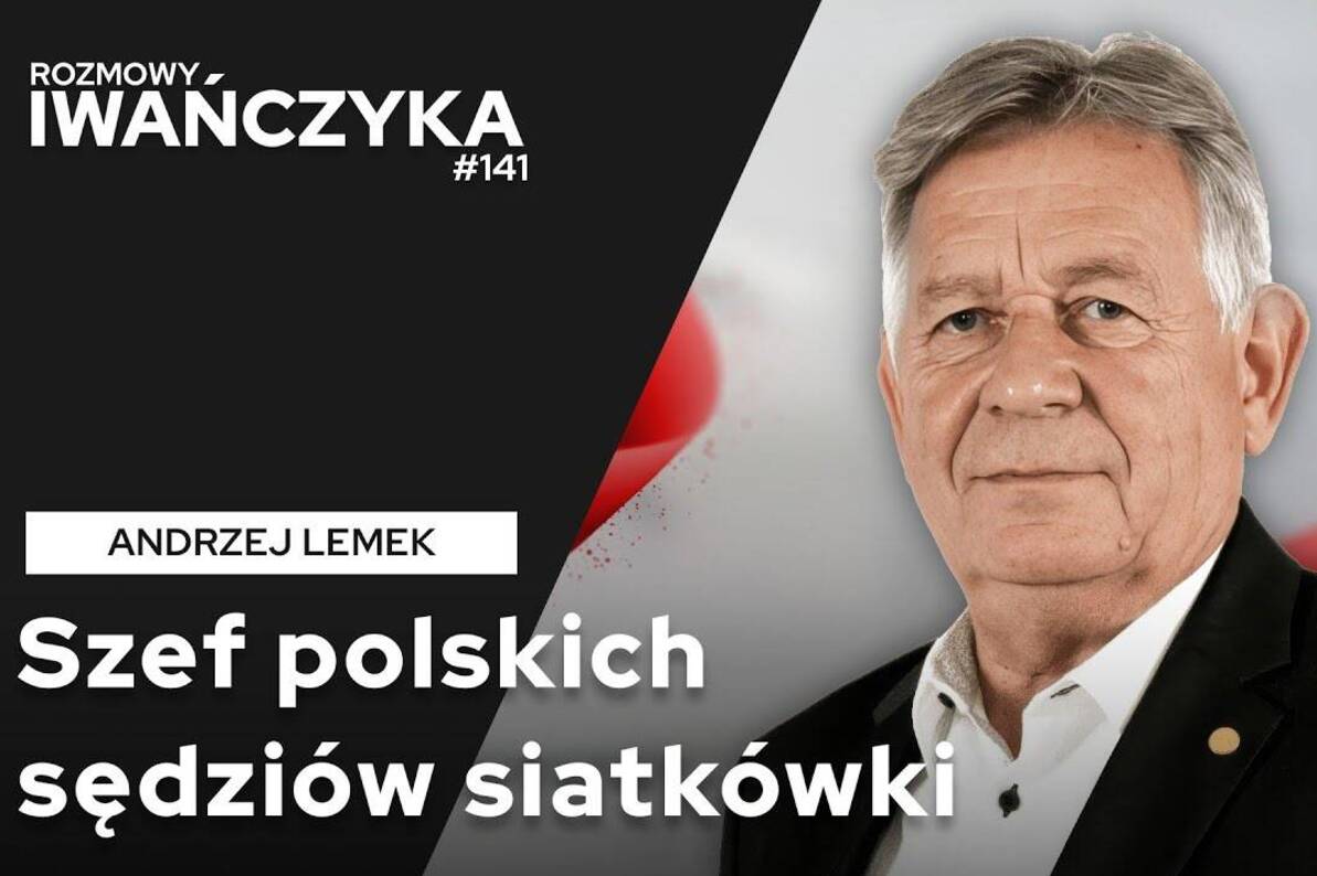 SZEF POLSKICH SĘDZIÓW SIATKÓWKI | ANDRZEJ LEMEK | Rozmowy Iwańczyka 